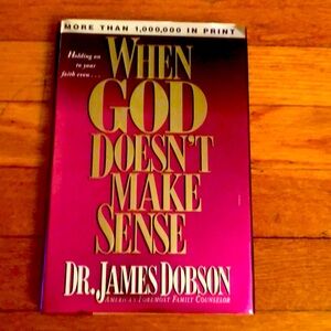 When God Doesn’t Make Sense by Dr James Dobson (never read)